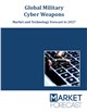 Global Military Cyber Weapons - Market and Technologies Forecast to 2027