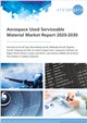 Market Research - Aerospace Used Serviceable Material Market Report 2020-2030