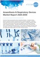Market Research - Anaesthesia & Respiratory Devices Market Report 2020-2030