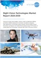 Market Research - Night Vision Technologies Market Report 2020-2030