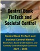 Market Research - Central Bank FinTech and Societal Control Market: Blockchain, Social Credit and Monitoring Systems, and Centrally Controlled Digital Currencies 2021 - 2026