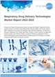 Market Research - Respiratory Drug Delivery Technologies Market Report 2022-2032