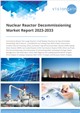 Market Research - Nuclear Reactor Decommissioning Market Report 2023-2033