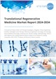 Market Research - Translational Regenerative Medicine Market Report 2024-2034