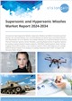 Market Research - Supersonic and Hypersonic Missiles Market Report 2024-2034
